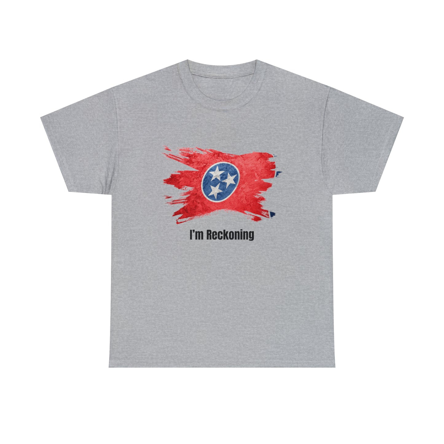 TN Sayings T-Shirt - I'm a Reckoning