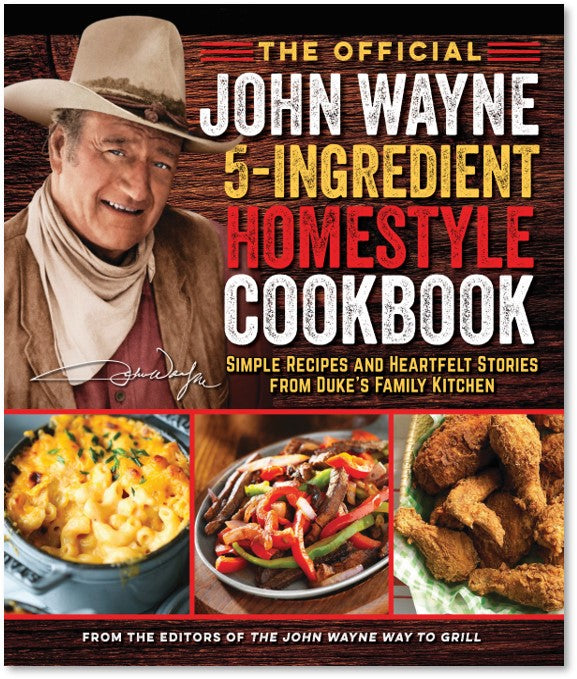 Cover of 'The Official John Wayne 5-Ingredient Homestyle Cookbook', featuring a portrait of John Wayne and various recipes listed along with the cookbook's title.