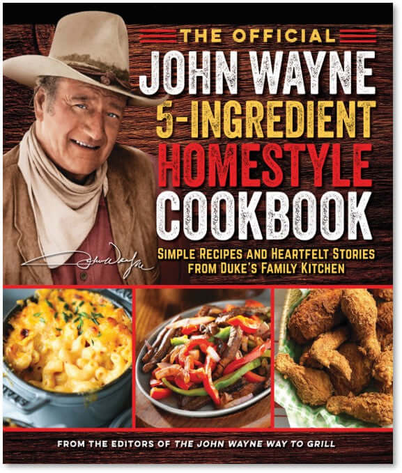 Cookbooks for men Cover of 'The Official John Wayne 5-Ingredient Homestyle Cookbook', featuring a portrait of John Wayne and various recipes listed along with the cookbook's title.