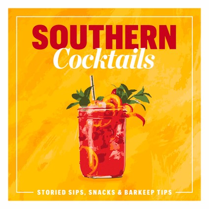 Book - Southern Cocktails - Storied Sips, Snacks & Barkeep Tips