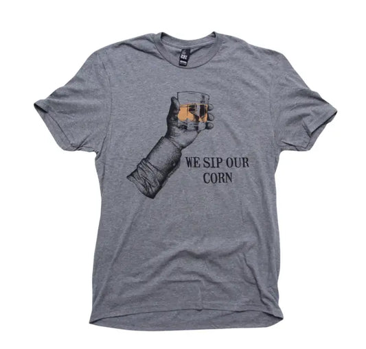 T-Shirt - We Sip our Corn - Bourbon - Grey