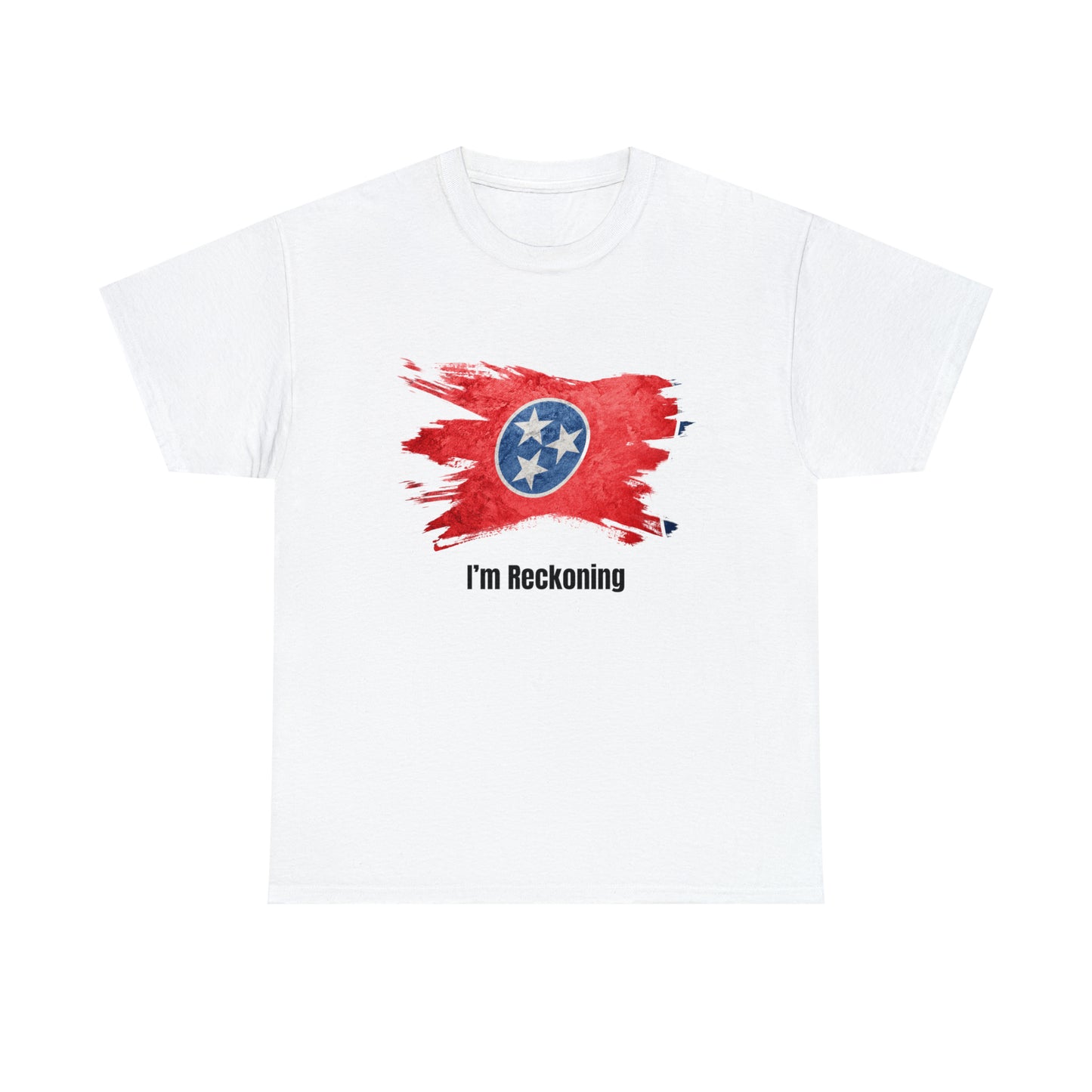 TN Sayings T-Shirt - I'm a Reckoning